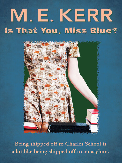 Title details for Is That You, Miss Blue? by M. E. Kerr - Available